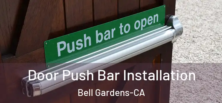 Door Push Bar Installation Bell Gardens-CA