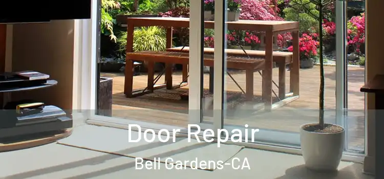 Door Repair Bell Gardens-CA