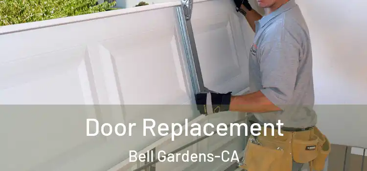 Door Replacement Bell Gardens-CA