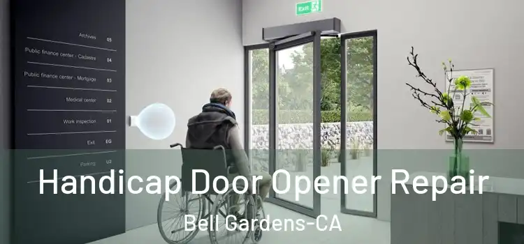  Handicap Door Opener Repair Bell Gardens-CA