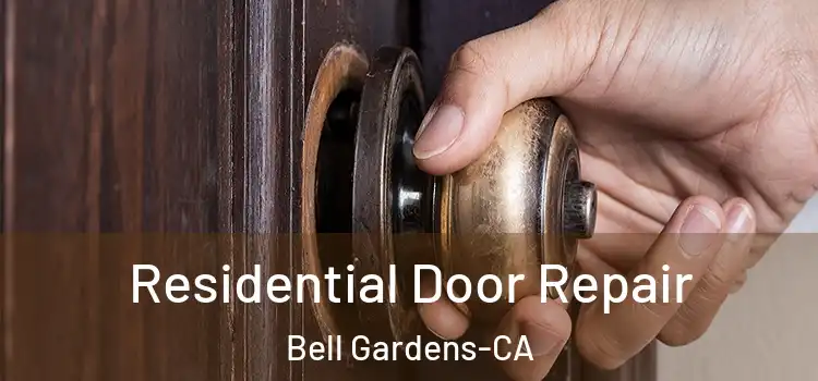  Residential Door Repair Bell Gardens-CA